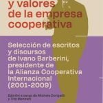 Identidad y valores de la empresa cooperativa Escritos y discursos seleccionados de Ivano Barberini, presidente de la Alianza Cooperativa Internacional (2001-2009)