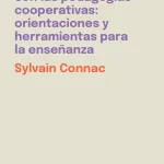 Aprender con las pedagogías cooperativas: orientaciones y herramientas para la enseñanza