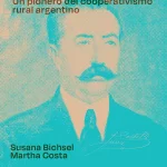 Juan Costa. Un pionero del cooperativismo rural argentino