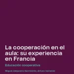 La cooperación en el aula: su experiencia en Francia. Educación cooperativa