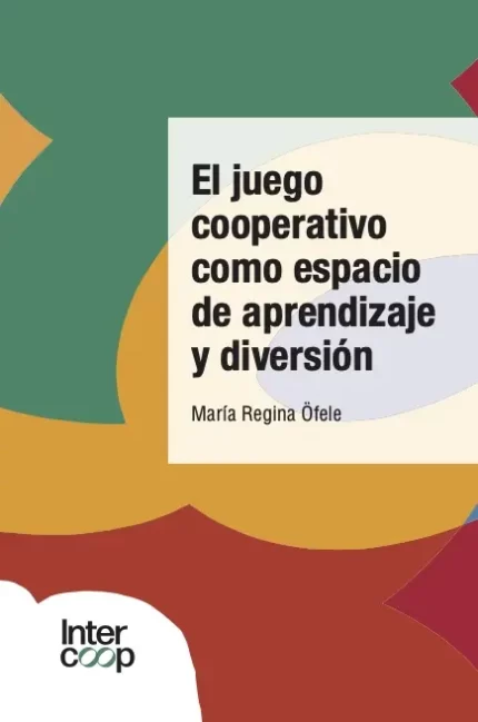 El juego cooperativo como espacio de aprendizaje y diversión