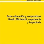 Entre educación y cooperativas: Danilo Michelutti, experiencia y trayectoria