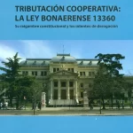 Tributación cooperativa: la Ley Bonaerense 13360, su raigambre constitucional y los intentos de derogación