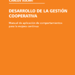 Desarrollo de la gestión cooperativa. Manual de aplicación de comportamientos para la mejora continua