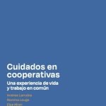 Cuidados en cooperativas. Una experiencia de vida y trabajo en común - Cuaderno 99