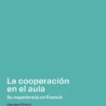 La cooperación en el aula. Su experiencia en Francia